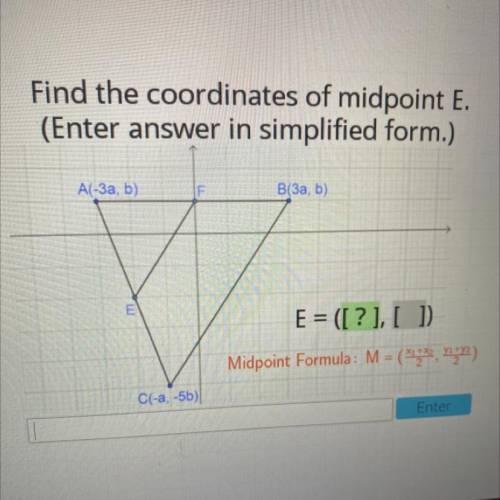 BRAINLEST TO WHOEVER

Find the coordinates of 
midpoint E.
(Enter answer in simplified form.)