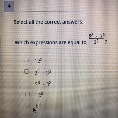 Select all the correct answers.
63. 26
Which expressions are equal to
23 ?