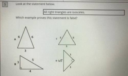 Look at the statement below.

All right triangles are isosceles.
Which example proves this stateme