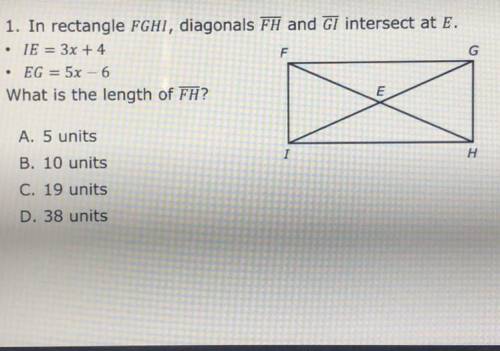 In rectangle FGHI, diagonals FH and GI intersect at E

•IE = 3x + 4
•EG= 5x - 6
What is the length