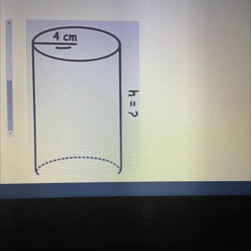 The volume of the following cylinder is 602.88cm.
Find the height of the cylinder.