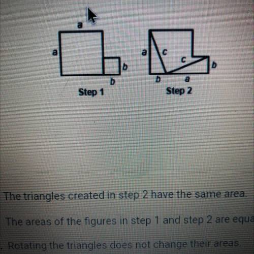 The following figures show the first two steps of a proof of the Pythagorean

theorem. Which of th