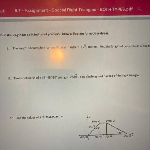 9. The hypotenuse of a 45°-45°-90° triangle is 5 sqrt 6. Find the length of one leg of the right tr