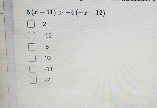 Pleaseeee help

Which of the following numbers are in the solution set for the inequality below? C