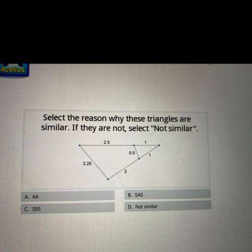 Select the reason why these triangles are

similar. If they are not, select Not similar.
Α. ΑΑ
B