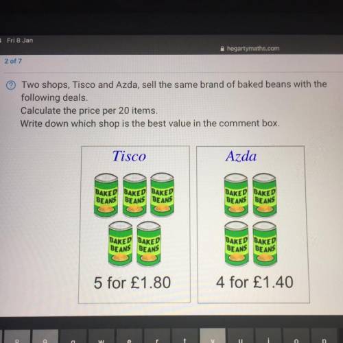 Two shops, Tisco and Azda, sell the same brand of baked beans with the

following deals.
Calculate