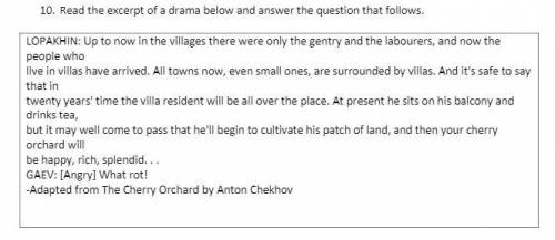 Read the excerpt of a drama below and answer the question that follows.

Based on the stage direct
