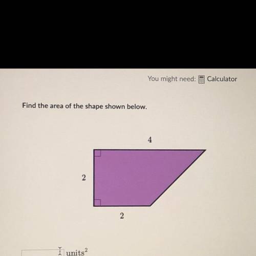 Find the area of the shape shown below.
help i’m stuck