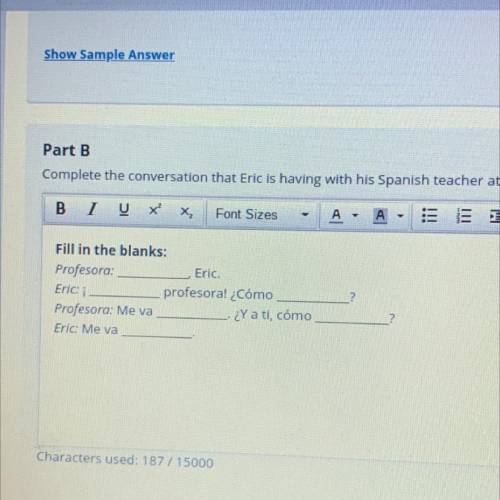 Complete the conversation that Eric is having with his Spanish teacher at school in the evening cla