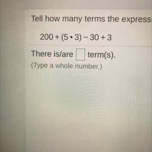 200+ (5.3) - 30+ 3
There is/are term(s).
How many terms