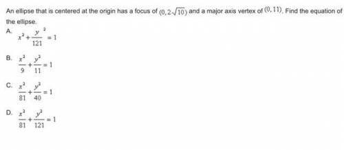 An ellipse that is centered at the origin has a focus of (0,2 sqrt10) and a major axis vertex of (0