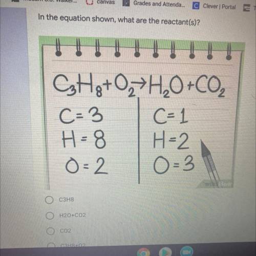 In the equation shown, what are the reactant(s)?

CsHot 0,7H2O+CO2
C=1
H = 8 H=2
0 = 2
C=3
O=3
wie