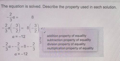 The equation is solved. describe the property used in each solution.