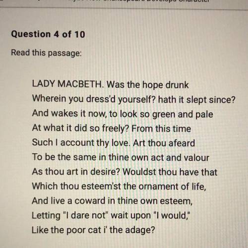 What is Lady Macbeths role in Macbeth's decision to murder the king?

A. She calls Macbeth silly f