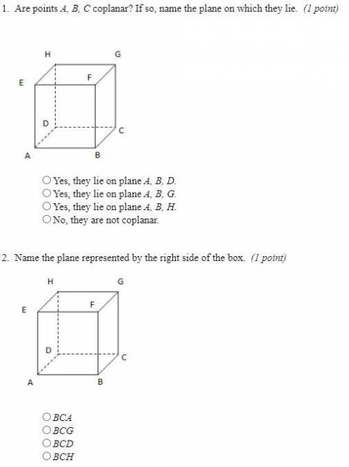 Please help with these math problems !

1. Are points A, B, C coplanar? If so, name the plane on w
