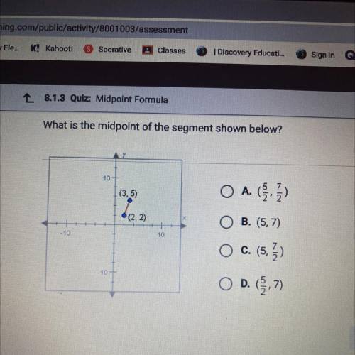 What is the midpoint of the segment shown below?

A. (5/2, 7/2)
B. (5,7)
C. (5.3)
D. (5.7)