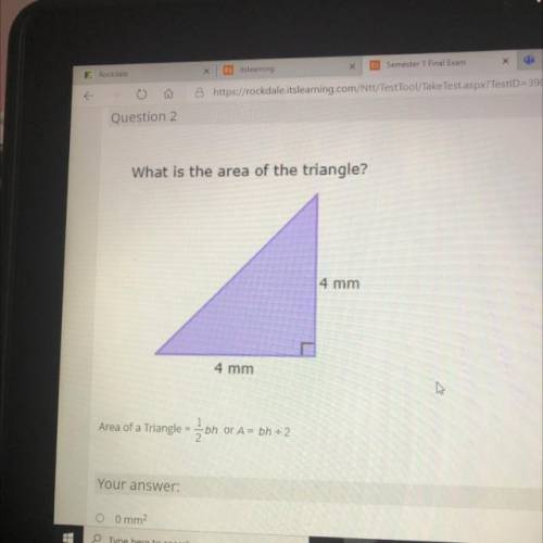 What is the area of the triangle?
4 mm