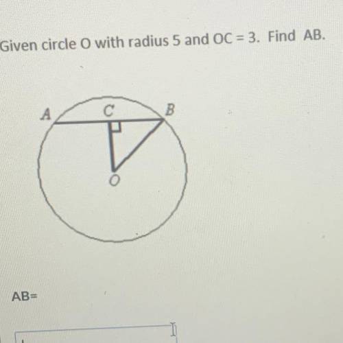 Given circle O with radius 5 and OC = 3. Find AB.