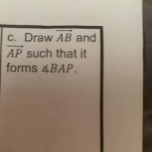 C. Draw AB and
AP such that it
forms ABAP