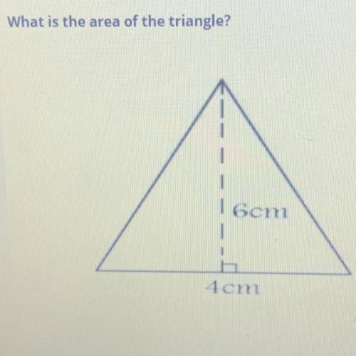 What is the area of the triangle?
6cm
4cm