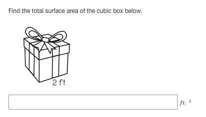 CORRECT ANSWER GETS BRAINLIEST
Find the total surface area of the cubic box below.