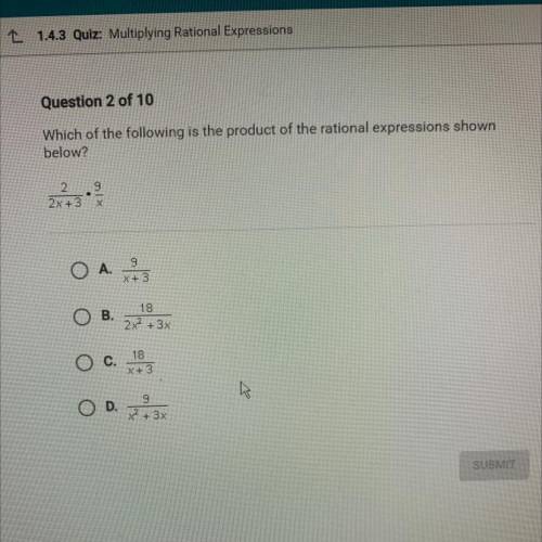 Which of the following is the product of the rational expressions shown

below?
2
2x + 3
O A
9
X+