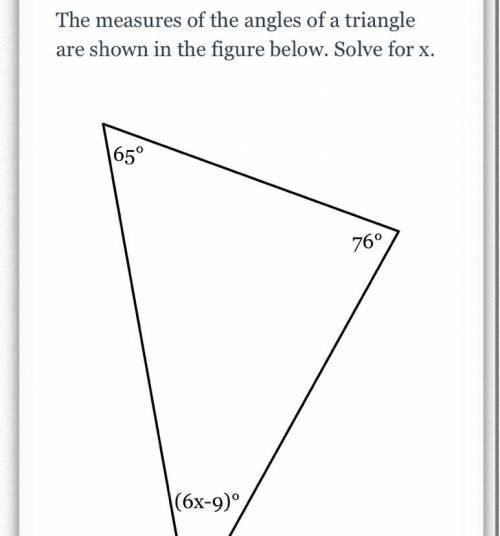 PLEASE HELP ME The measures of the angle of a triangle are shown in the figure below solve for x