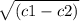 \sqrt{(c1 - c2)}