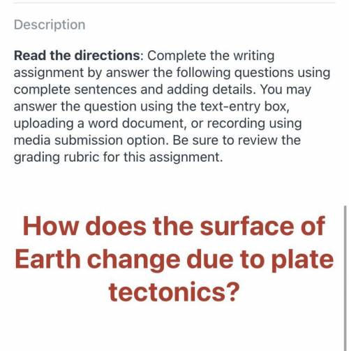 How does the surface of Earth change due to plate tectonics?
PLEASE HELP
