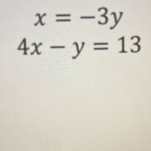 Solve the systems of equations using substitutions