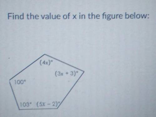 Find the value of x in the figure below: (3x + 3) 1000 103° (5x - 2)