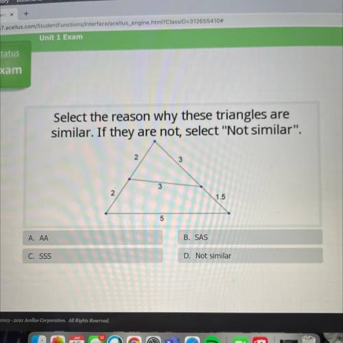 Select the reason why these triangles are

similar. If they are not, select Not similar.
2
3
3
2