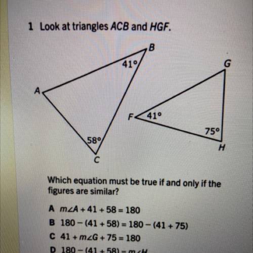 Look at triangles ABC and HGF

which equation must be true it and only if the figures are similar?