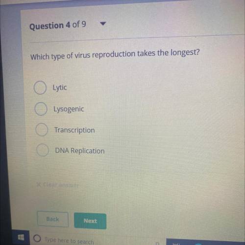 Which type of virus reproduction takes the longest?

Lytic
Lysogenic
क
Transcription
DNA Replicati