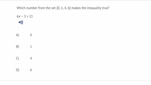 Which number from the set {0, 1, 4, 6} makes the inequality true ? 
6x - 3 > 21