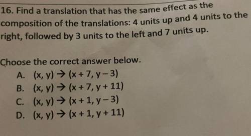 16. Find a translation that has the same effect as the

composition of the translations: 4 units u