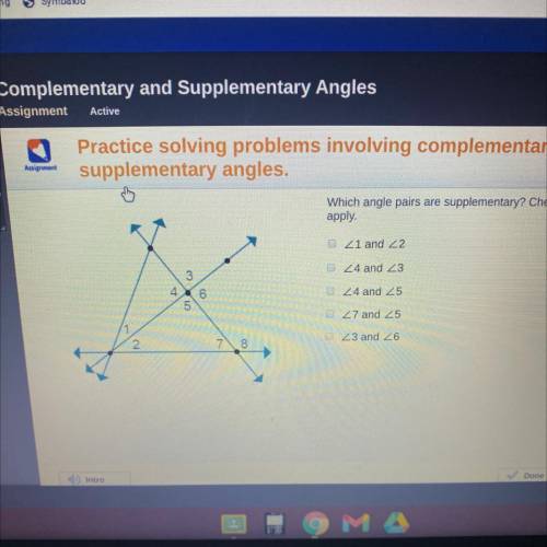 Which angle pairs are supplementary? Check all that
apply.