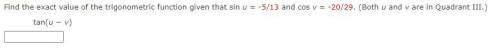 Find the exact value of the trigonometric function given that sin u = -5/13 and cos v = -20/29. (Bo
