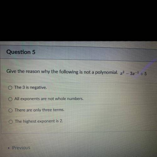 WILL MARK BRAINLIEST Give the reason why tho following is not a polynomial x^2-3x^-1+5

The three