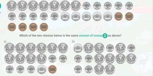 Which one has the exact same amount of coins as the one above?