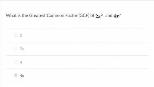 What is the Greatest Common Factor (GCF) of 2x^2 and 4x?