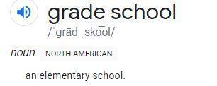 This is for people who dont know what grade school is