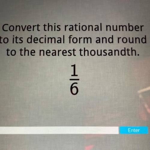 How to convert this rational numbers into a decimal form and round to the nearest thousandth