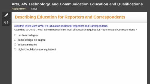 Click this link to view O*NET’s Education section for Reporters and Correspondents.

According to