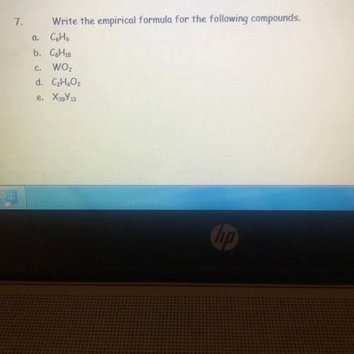 Write the empirical formula for the following compounds.

a.CoHo
b. C3H18
c.WO2
d. C2H.02
e. X39Y1