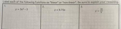 Label each of the following functions as “linear” or “non-linear”. Be sure to explain your reasonin