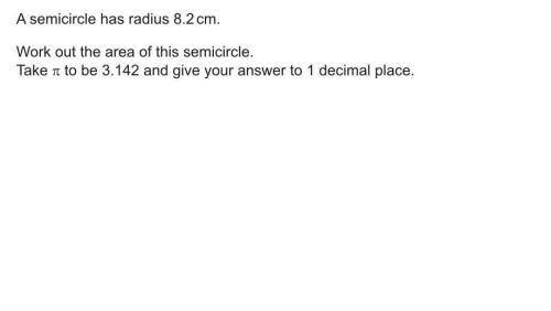 A semicircle has radius 8.2cm