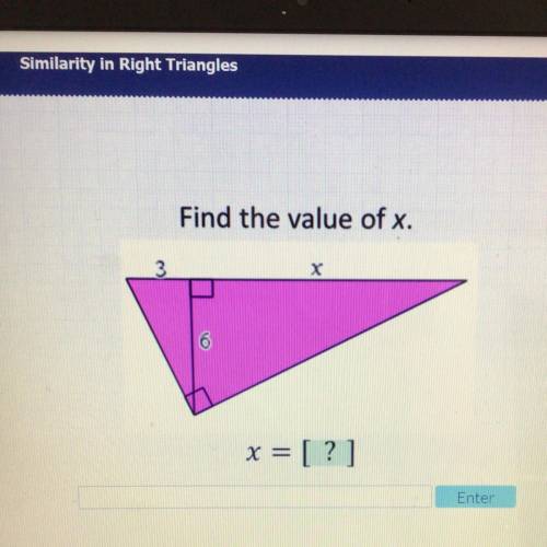 Similarity in Right Triangles
Find the value of x.
x
x = [?]
Enter