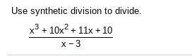 Using Synthetic Division to divide this problem,