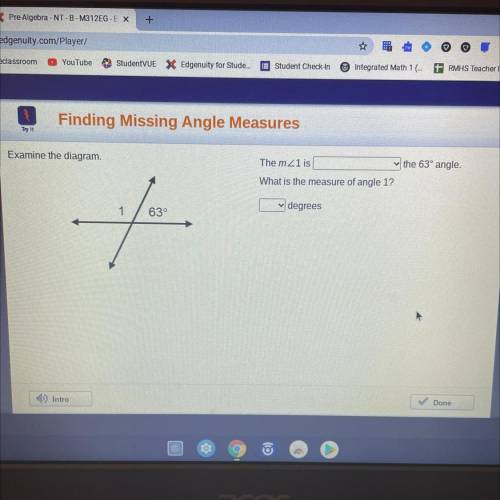 Examine the diagram.

The mZ1 is
the 63° angle.
What is the measure of angle 1?
v degrees
1
63°
